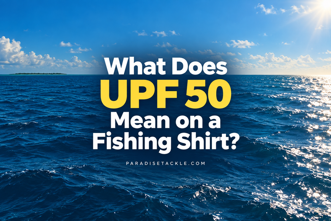 What Does UPF 50 Mean on a Fishing Shirt?