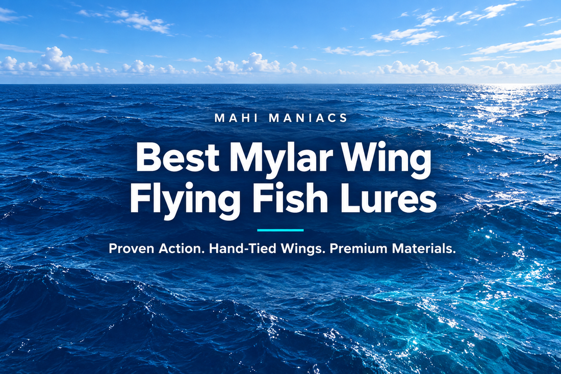 Best Mylar Wing Flying Fish Lures: Choose Mahi Maniacs!
