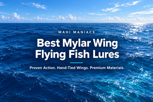 Best Mylar Wing Flying Fish Lures: Choose Mahi Maniacs!